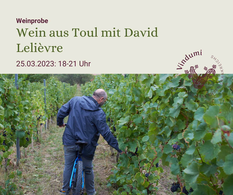 Ausverkauft: Weine aus Toul mit David Lelièvre 25.03.2023 - 18:00 Uhr